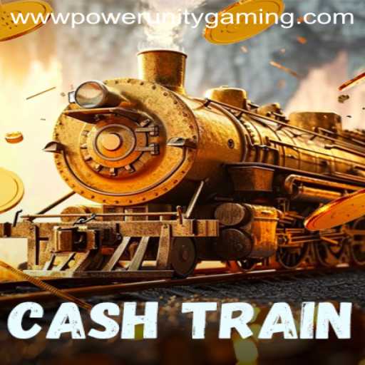 CashTrain: The Ultimate Gaming Experience by POWER UNITY GAMING